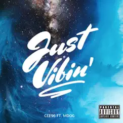 Just Vibin’ (feat. M-DOG) Song Lyrics