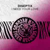 I Need Your Love - Single album lyrics, reviews, download