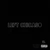 Left Chicago - Single album lyrics, reviews, download