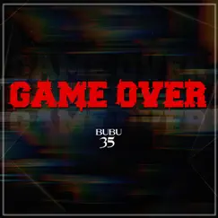 Game Over - Single by Bubu 35 album reviews, ratings, credits