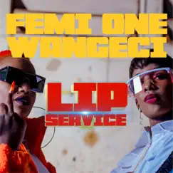 Lip Service - Single by Femi One & Wangechi album reviews, ratings, credits