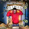 Somebody (feat. Coop D) - Single album lyrics, reviews, download