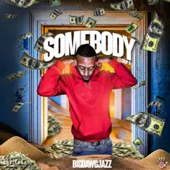 Somebody (feat. Coop D) - Single by Big Dawg Jazz album reviews, ratings, credits