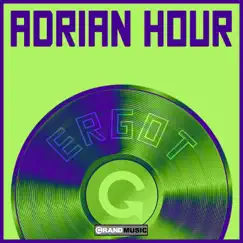 Ergot - Single by Adrian Hour album reviews, ratings, credits