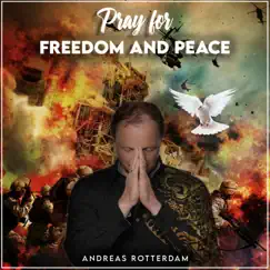 Pray For Freedom and Peace - Single by Andreas Rotterdam album reviews, ratings, credits