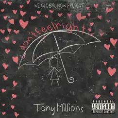 Dontfeelright - Single by Tony Millions album reviews, ratings, credits