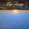 Fly Away - Single album lyrics, reviews, download