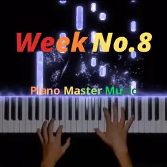 Week No. 8 - Single by Piano Master Music album reviews, ratings, credits