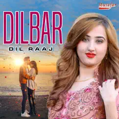 Dilbar - Single by Dil Raaj album reviews, ratings, credits