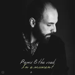 In a Moment - Single by Remi & the Road album reviews, ratings, credits