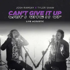 Can't Give It Up (feat. Tyler Shaw) [Live Acoustic] Song Lyrics