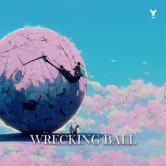 Wrecking Ball - Single by LoVinc album reviews, ratings, credits