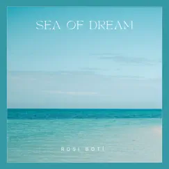 Sea of Dream - Single by Rosi Botí album reviews, ratings, credits