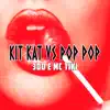 Kit Kat Vs Pop Pop (feat. 300) - Single album lyrics, reviews, download
