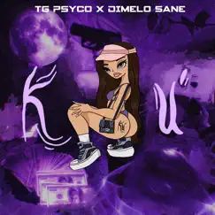 Ku' - Single by Tg Psyco & Dimelo Sane album reviews, ratings, credits