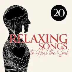 20 Relaxing Songs to Heal the Soul: Yoga Meditation, Reiki Relaxation, Sleep Rest, Zen Serenity by Alicia Bliss & Relaxation mentale album reviews, ratings, credits