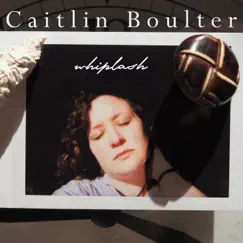 Whiplash - Single by Caitlin Boulter album reviews, ratings, credits