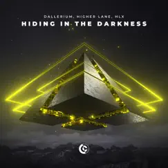 Hiding In The Darkness - Single by Dallerium, Higher Lane & HLX album reviews, ratings, credits