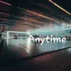 Anytime - Single album lyrics, reviews, download