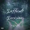 Difficult Decisions - EP album lyrics, reviews, download