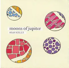 Moons of Jupiter by Sean Kelly album reviews, ratings, credits