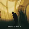 Melancholy - Single album lyrics, reviews, download