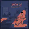 Dream On - Single album lyrics, reviews, download