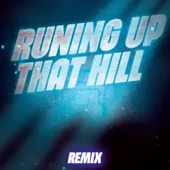Running up That Hill (Remix) - Single by ONY9RMX album reviews, ratings, credits