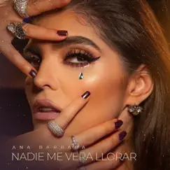 Nadie Me Verá Llorar - Single by Ana Bárbara album reviews, ratings, credits