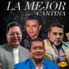 La Mejor Cantina album lyrics, reviews, download