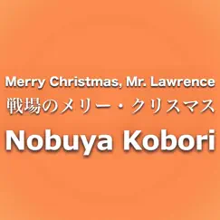 Merry Christmas, Mr. Lawrence (DX - 7 Version) - Single by Nobuya Kobori album reviews, ratings, credits