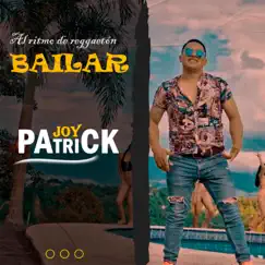 Bailar - Single by Joy Patrick album reviews, ratings, credits