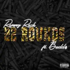 22 Rounds (feat. BUDD$) - Single by Remmy Rxch album reviews, ratings, credits