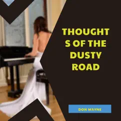 Thoughts of the Dusty Road - Single by Don Wayne album reviews, ratings, credits