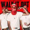 Walk It Out - Single album lyrics, reviews, download