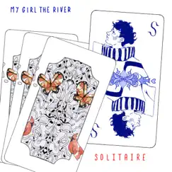 Solitaire - Single by My Girl The River album reviews, ratings, credits