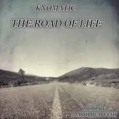 The Road of Life - Single by Knomatic album reviews, ratings, credits