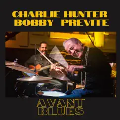 Avant Blues by Bobby Previte & Charlie Hunter album reviews, ratings, credits