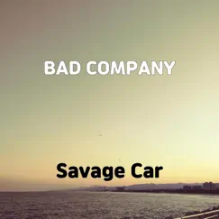 Bad Company - Single by Savage Car album reviews, ratings, credits
