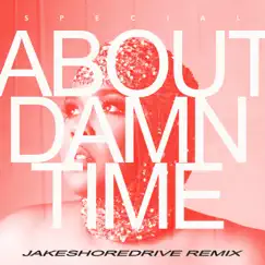 About Damn Time - Single by Jakeshoredrive album reviews, ratings, credits