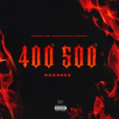 400 500 Degrees (feat. Jacquees, Issa, DeeQuincy Gates & DC DaVinci) Song Lyrics
