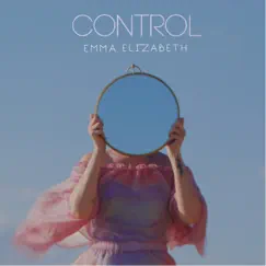 Control - Single by Emma Elizabeth album reviews, ratings, credits