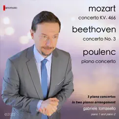 Mozart Piano Concerto, K. 466 - Beethoven Piano Concerto No. 3, Op. 37 - Poulenc Piano Concerto FP. 146 by Gabriele Tomasello album reviews, ratings, credits