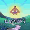 Elevation 2 - EP album lyrics, reviews, download