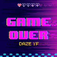 GAME OVER - EP by Daze Yf album reviews, ratings, credits