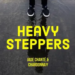 Heavy Steppers (feat. Chardonnay) - Single by Jade Chanté album reviews, ratings, credits