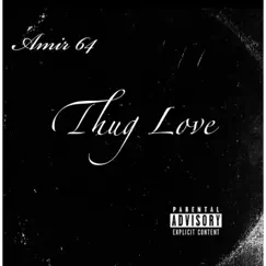 Thug Love - Single by Amir 64 album reviews, ratings, credits