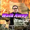 Walk Away (feat. Gustavo Alarco) - Single album lyrics, reviews, download