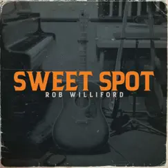 Sweet Spot - Single by Rob Williford album reviews, ratings, credits