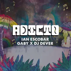 Adicto - Single by Ian Escobar, Gaby & DJ Dever album reviews, ratings, credits